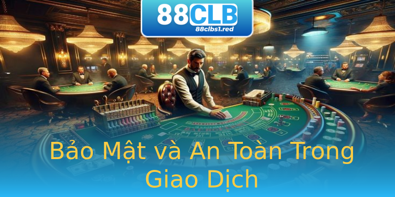 Bảo Mật và An Toàn Trong Giao Dịch Bảo Mật và An Toàn Trong Giao Dịch
