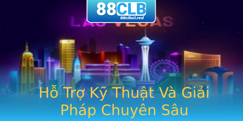Hỗ Trợ Kỹ Thuật Và Giải Pháp Chuyên Sâu Hỗ Trợ Kỹ Thuật Và Giải Pháp Chuyên Sâu