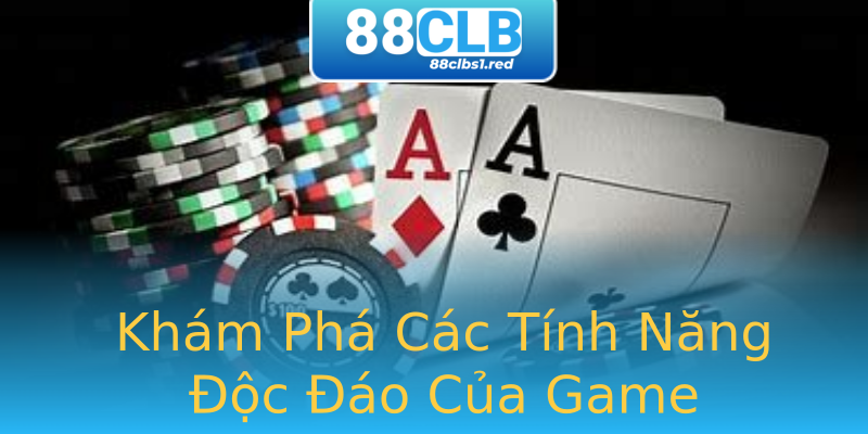 Khám Phá Các Tính Năng Độc Đáo Của Game Khám Phá Các Tính Năng Độc Đáo Của Game