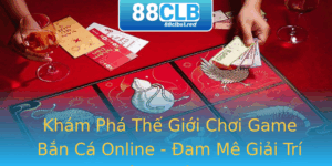 Kham Pha The Gioi Choi Game Ban Ca Online Am Me Giai Tri Khong Gioi Han