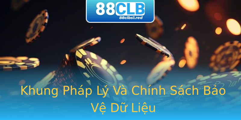 Khung Pháp Lý Và Chính Sách Bảo Vệ Dữ Liệu Khung Pháp Lý Và Chính Sách Bảo Vệ Dữ Liệu