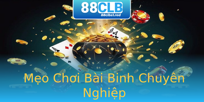 Mẹo Chơi Bài Binh Chuyên Nghiệp Mẹo Chơi Bài Binh Chuyên Nghiệp