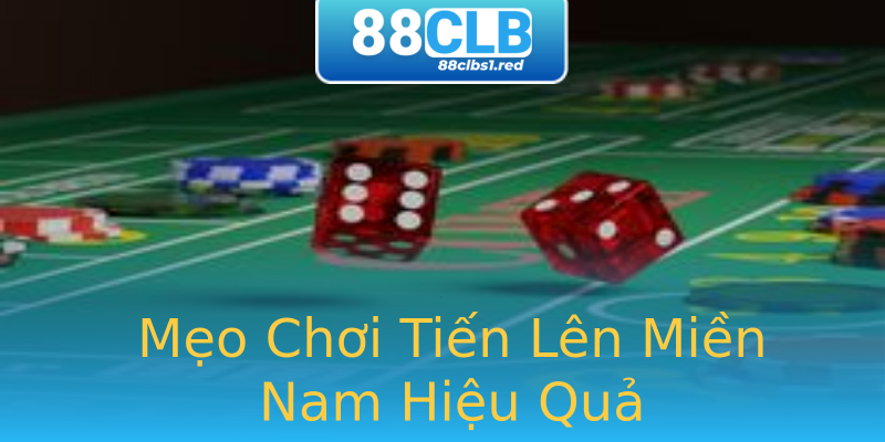 Mẹo Chơi Tiến Lên Miền Nam Hiệu Quả Mẹo Chơi Tiến Lên Miền Nam Hiệu Quả