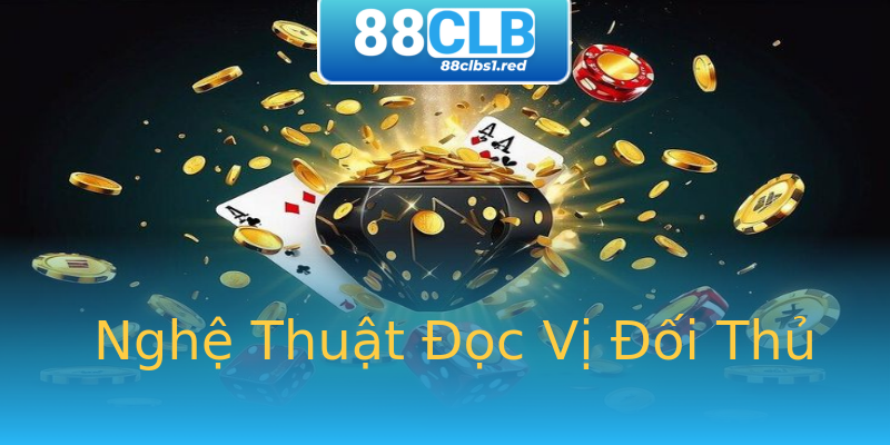 Nghệ Thuật Đọc Vị Đối Thủ Nghệ Thuật Đọc Vị Đối Thủ