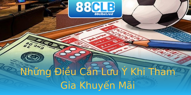 Những Điều Cần Lưu Ý Khi Tham Gia Khuyến Mãi Những Điều Cần Lưu Ý Khi Tham Gia Khuyến Mãi