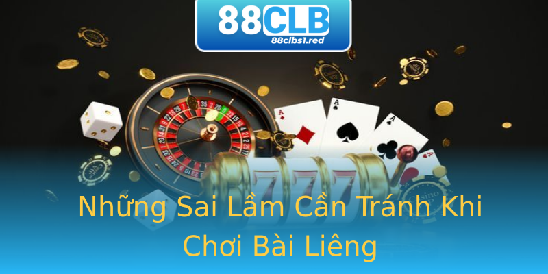 Những Sai Lầm Cần Tránh Khi Chơi Bài Liêng Những Sai Lầm Cần Tránh Khi Chơi Bài Liêng