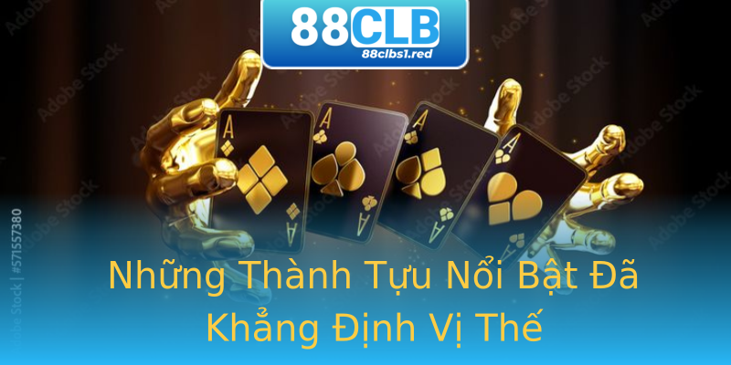 Những Thành Tựu Nổi Bật Đã Khẳng Định Vị Thế Những Thành Tựu Nổi Bật Đã Khẳng Định Vị Thế